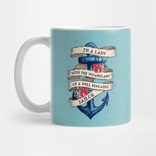 I'm A Lady With The Vocabulary Of A Well Educated Sailor Mug